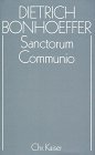 Werke, 17 Bde. u. 2 Erg.-Bde., Bd.1, Sanctorum Communio