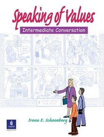 Speaking of Values: Intermediate Conversation, Second Edition (Student Book)