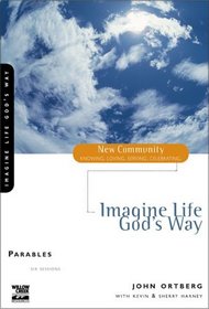 Imagine Life God's Way: Parables
