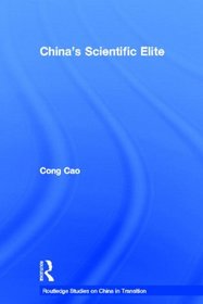 China's Scientific Elite (Routledge Studies on China in Transition)