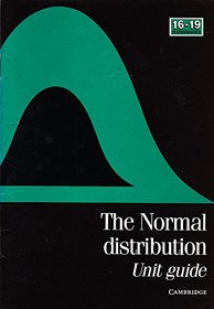 The Normal Distribution Unit Guide (School Mathematics Project 16-19)