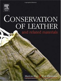 Conservation of Leather and Related Materials (Conservation and Museology)