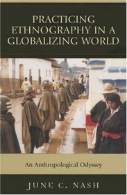 Practicing Ethnography in a Globalizing World: An Anthropological Odyssey