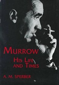 Murrow: His Life and Times (Communications and Media Studies, No 1)