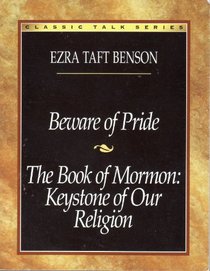 Beware of Pride: The Book of Mormon-Keystone of Our Religion (Classic Talks Series)