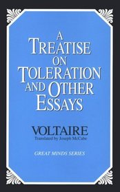 A Treatise on Toleration and Other Essays (Great Minds)