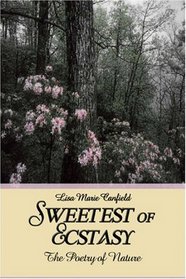 Sweetest of Ecstasy: The Poetry of Nature