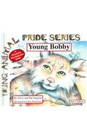Young Bobby (Young Animal Pride Series)