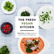 The Fresh Vegan Kitchen: Delicious Recipes for the Vegan and Raw Kitchen