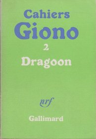 Dragoon ; suivi de, Olympe: Recits (Cahiers Giono) (French Edition)