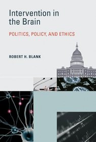 Intervention in the Brain: Politics, Policy, and Ethics (Basic Bioethics)