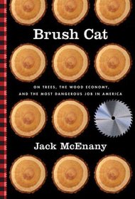 Brush Cat: On Trees, the Wood Economy, and the Most Dangerous Job in America