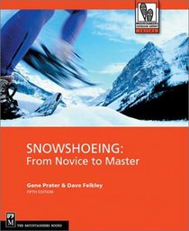 Snowshoeing: From Novice to Master (Outdoor Expert)