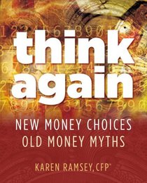 Think Again: New Money Choices, Old Money Myths