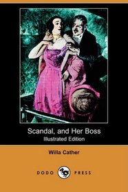 Scandal, and Her Boss (Illustrated Edition) (Dodo Press)