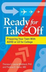 Ready for Take-off: Preparing Your Teen With ADHD or Ld for College