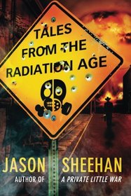 Tales From the Radiation Age