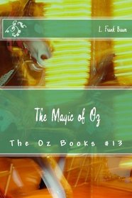 The Magic of Oz (The Oz Books) (Volume 13)