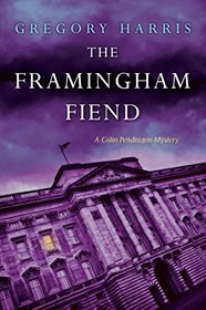 The Framingham Fiend (A Colin Pendragon Mystery)