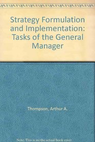 Strategy Formulation and Implementation: Tasks of the General Manager