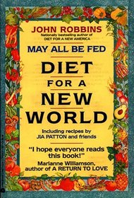 May All Be Fed: A Diet for a New World