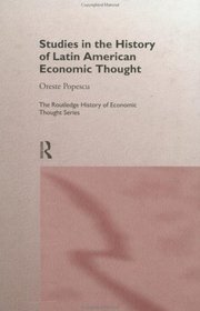 Studies in the History of Latin American Economic Thought (Routledge History of Economic Thought)