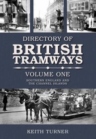 The Directory of British Tramways (Vol. 1)