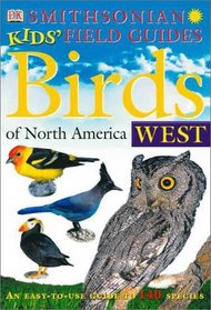 Smithsonian Kids' Field Guides: Birds of North America West