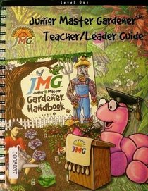 Junior Master Gardener: Level 1 (Teacher/Leader Guide)