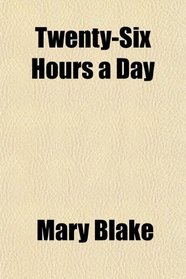 Twenty-Six Hours a Day