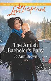 The Amish Bachelor's Baby (Amish Spinster Club,  Bk 3) (Love Inspired, No 1195)