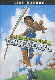 Track and Field Takedown (Jake Maddox Sports Stories)