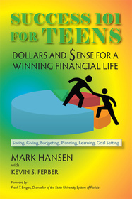 Success 101 for Teens: Dollars and Sense for a Winning Financial Life