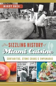 The Sizzling History of Miami Cuisine: Cortaditos, Stone Crabs and Empanadas (American Palate)