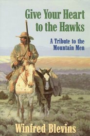 Give Your Heart to the Hawks: A Tribute to the Mountain Men