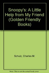 Snoopy's: A Little Help from My Friend (Golden Friendly Books)