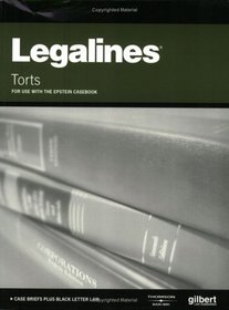 Legalines: Torts: Adaptable to 8th Edition of the Epstein Casebook