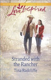 Stranded with the Rancher (Paradise, Colorado, Bk 2) (Love Inspired, No 875)