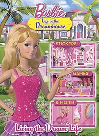 Living the Dream Life (Barbie: Life in the Dream House) (Full-Color Activity Book with Stickers)