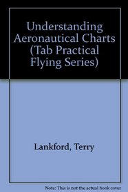 Understanding Aeronautical Charts (Tab Practical Flying Series)
