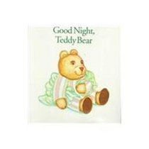 Good Night, Teddy Bear: A book for helping get ready for bed, with special things to touch, smell, see and do