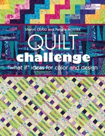 Quilt Challenge: 'What If' Ideas for Color and Design