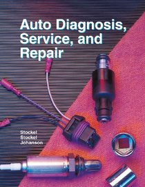 Auto Diagnosis, Service, and Repair: Workbook