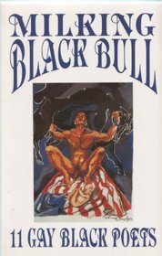 Milking Black Bull: 11 Gay Black Poets