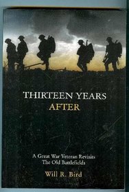 Thirteen Years After; A Great War Veteran Returns to the Old Battlefields