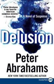Delusion : A Novel of Suspense (Larger Print)