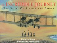 The Story of Alcock and Brown (Incredible Journey)