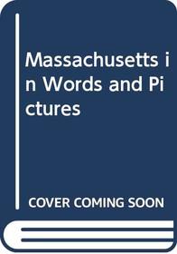 Massachusetts in Words and Pictures (Young People's Stories of Our States Ser)