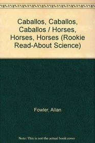 Caballos, Caballos, Caballos / Horses, Horses, Horses (Rookie Read-About Science) (Spanish Edition)