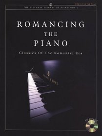Romancing the Piano (Classics of the Romantic Era) (Book & CD) (The Steinway Library of Piano Music)